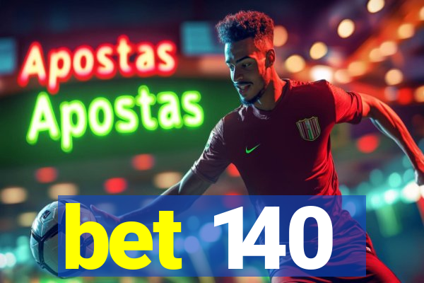 bet 140